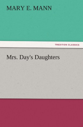 Cover for Mary E. Mann · Mrs. Day's Daughters (Tredition Classics) (Paperback Book) (2011)
