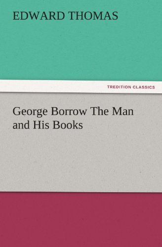 George Borrow the Man and His Books (Tredition Classics) - Edward Thomas - Livres - tredition - 9783842487352 - 30 novembre 2011