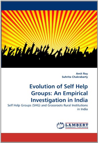 Cover for Suhrita Chakrabarty · Evolution of Self Help Groups: an Empirical Investigation in India: Self Help Groups (Shg) and Grassroots Rural Institutions in India (Taschenbuch) (2010)