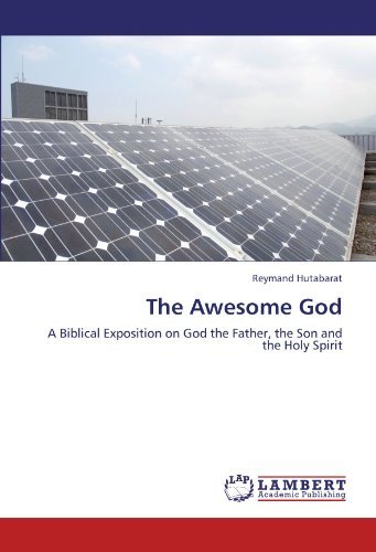 Cover for Reymand Hutabarat · The Awesome God: a Biblical Exposition on God the Father, the Son and the Holy Spirit (Paperback Book) (2011)