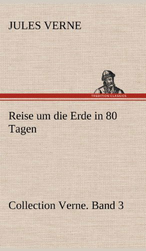Cover for Jules Verne · Reise Um Die Erde in 80 Tagen (Hardcover bog) [German edition] (2012)