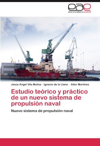 Cover for Aitor Martínez · Estudio Teórico Y Práctico De Un Nuevo Sistema De Propulsión Naval (Paperback Book) [Spanish edition] (2012)
