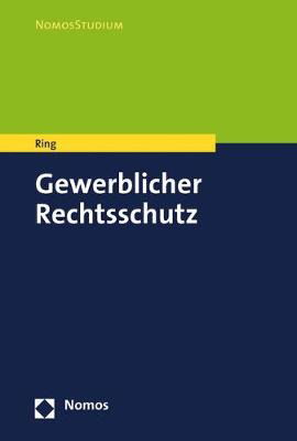 Gewerblicher Rechtsschutz - Ring - Bücher -  - 9783848753352 - 3. Januar 2022