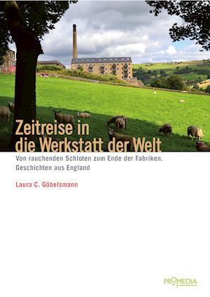 Cover for Laura. C. Göbelsmann · Zeitreise in die Werkstatt der Welt (Book) (2024)