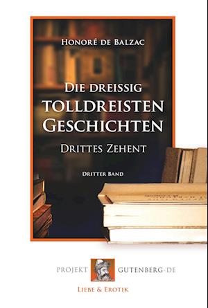Cover for Honoré de Balzac · Die dreißig tolldreisten Geschichten - Drittes Zehent (Paperback Book) (2018)