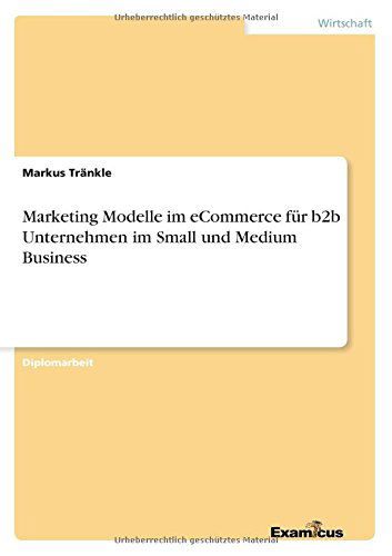 Cover for Markus Trankle · Marketing Modelle Im Ecommerce Fur B2b Unternehmen Im Small Und Medium Business (Pocketbok) [German edition] (2012)