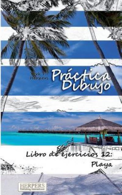 Cover for York P Herpers · Pr ctica Dibujo - Libro de ejercicios 12 (Paperback Book) (2015)