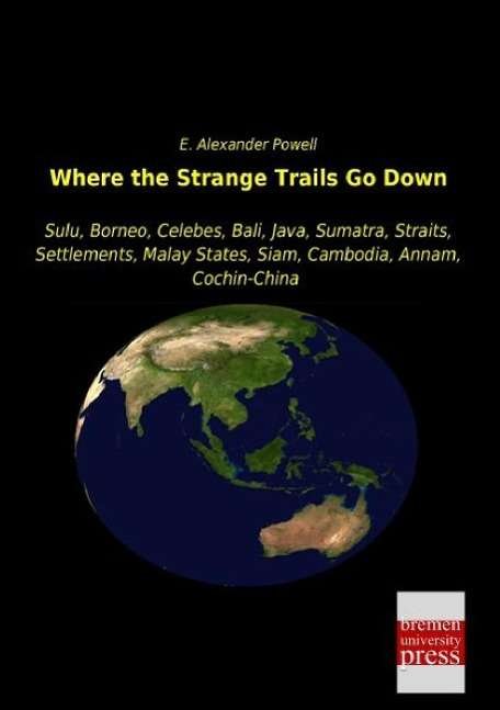 Where the Strange Trails Go Down - Powell - Bøker -  - 9783955628352 - 