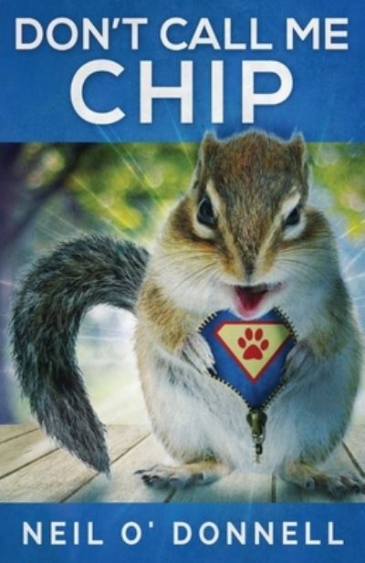 Don't Call Me Chip - Neil O'Donnell - Books - NEXT CHAPTER - 9784824103352 - September 10, 2021