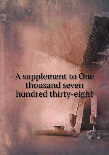 Cover for J. Roberts · A Supplement to One Thousand Seven Hundred Thirty-eight (Paperback Book) (2013)