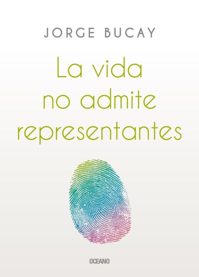 Cover for Jorge Bucay · La Vida no admite representantes (Paperback Book) (2023)