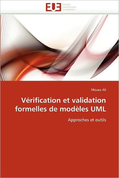 Cover for Mouez Ali · Vérification et Validation Formelles De Modèles Uml: Approches et Outils (Paperback Bog) [French edition] (2018)