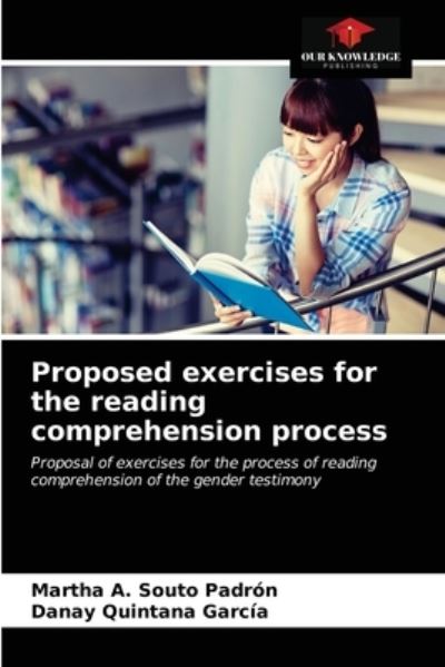 Cover for Martha A Souto Padron · Proposed exercises for the reading comprehension process (Paperback Book) (2021)
