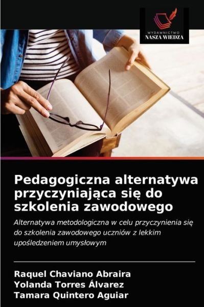 Cover for Raquel Chaviano Abraira · Pedagogiczna alternatywa przyczyniaj?ca si? do szkolenia zawodowego (Taschenbuch) (2021)