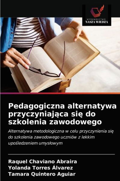 Cover for Raquel Chaviano Abraira · Pedagogiczna alternatywa przyczyniaj?ca si? do szkolenia zawodowego (Paperback Bog) (2021)