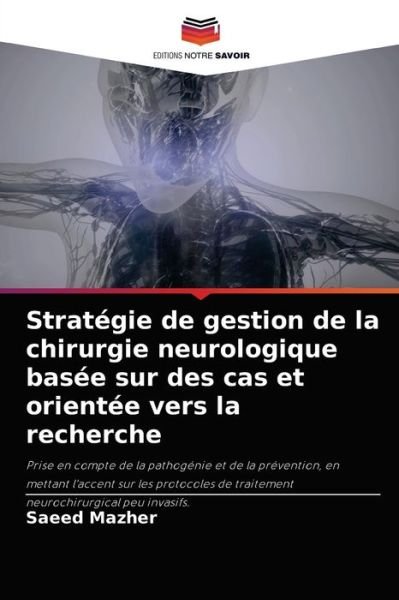 Cover for Saeed Mazher · Strategie de gestion de la chirurgie neurologique basee sur des cas et orientee vers la recherche (Paperback Bog) (2021)
