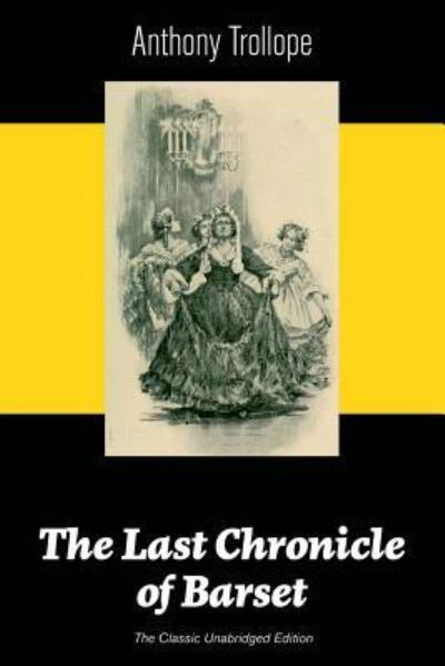 The Last Chronicle of Barset - Anthony Trollope - Books - e-artnow - 9788026891352 - December 13, 2018