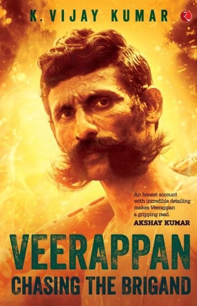 Veerappan: Chasing The Brigand - K. Vijay Kumar - Books - Rupa Publications India Pvt Ltd. - 9788129145352 - December 1, 2019
