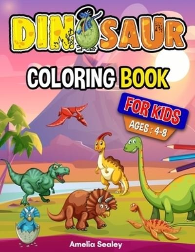 Cover for Amelia Sealey · Dinosaur Coloring Book for Kids (Pocketbok) (2021)