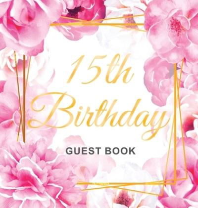 Cover for Birthday Guest Books Of Lorina · 15th Birthday Guest Book (Hardcover Book) (2020)