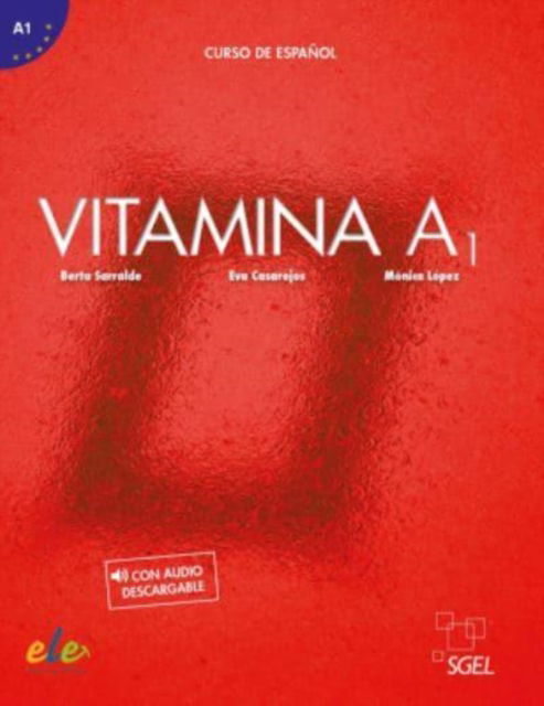 Vitamina A1 - Libro del alumno + online audio + digital - Vitamina - Berta Sarralde - Books - Sociedad General Espanola de Libreria - 9788416782352 - February 4, 2019