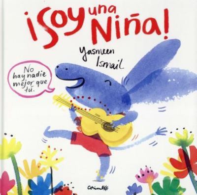 Cover for Yasmeen Ismail · ¡Soy una niña! (Book) [1a edición. edition] (2016)