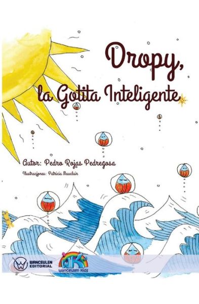 Dropy. La Gotita Inteligente (Edici n Bolsillo) - Pedro Rojas Pedregosa - Książki - WANCEULEN EDITORIAL - 9788499936352 - 15 maja 2017