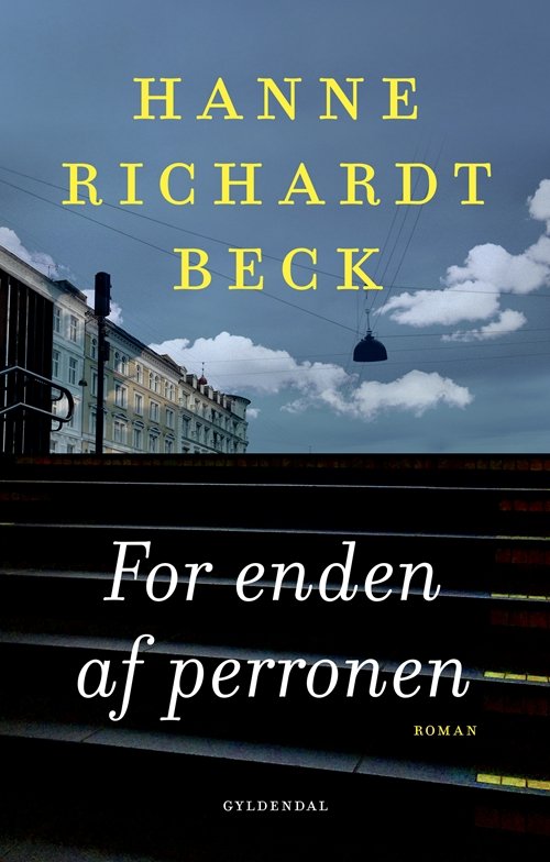 Cover for Hanne Richardt Beck · For enden af perronen (Sewn Spine Book) [1th edição] (2018)