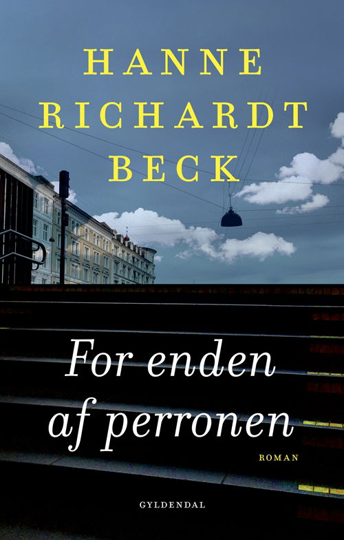 Cover for Hanne Richardt Beck · For enden af perronen (Sewn Spine Book) [1. Painos] (2018)