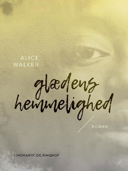 Glædens hemmelighed - Alice Walker - Kirjat - Saga - 9788711885352 - keskiviikko 29. marraskuuta 2017