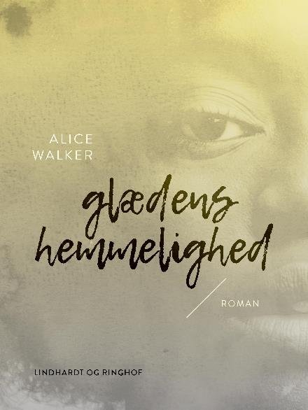 Cover for Alice Walker · Glædens hemmelighed (Sewn Spine Book) [2e uitgave] (2017)