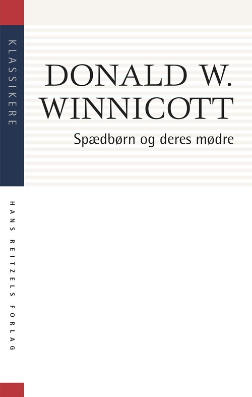 Cover for Donald W. Winnicott · Klassikere: Spædbørn og deres mødre (Sewn Spine Book) [2.º edición] (2019)