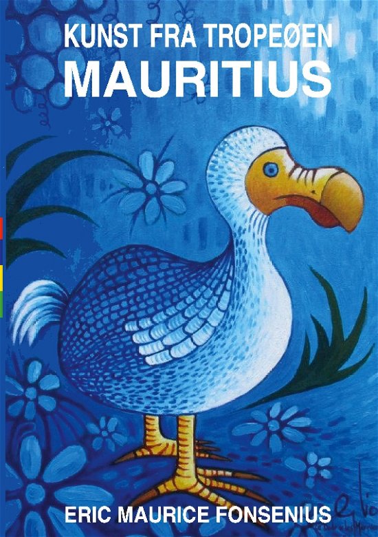 Cover for Eric Maurice Fonsenius · Kunst fra tropeøen Mauritius (Paperback Bog) [1. udgave] (2024)