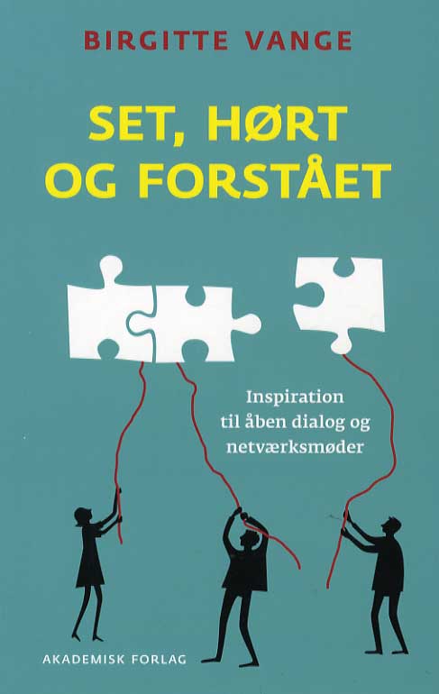 Birgitte Vange · Set, hørt og forstået - inspiration til åben dialog og netværksmøder (Sewn Spine Book) [1º edição] (2015)