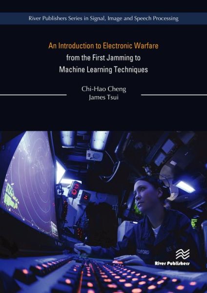 An Introduction to Electronic Warfare; from the First Jamming to Machine Learning Techniques - Chi-Hao Cheng - Books - River Publishers - 9788770224352 - July 31, 2021