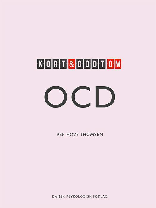 Cover for Per Hove Thomsen · Kort &amp; godt: Kort &amp; godt om OCD (Sewn Spine Book) [1st edition] (2015)