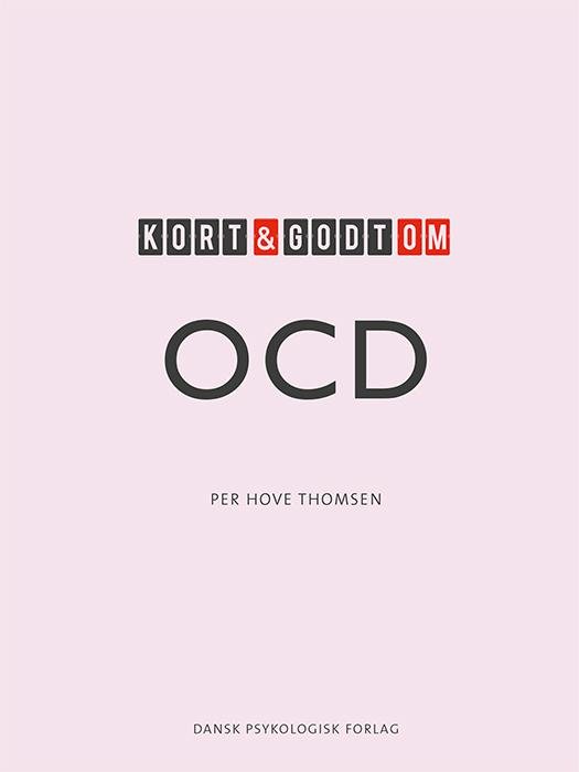 Cover for Per Hove Thomsen · Kort &amp; godt: Kort &amp; godt om OCD (Sewn Spine Book) [1th edição] (2015)