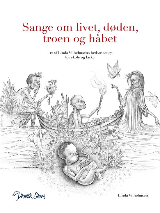 Sange om livet, døden, troen og håbet - Linda Vilhelmsen - Livros - Dansk Sang - 9788771780352 - 10 de novembro de 2017