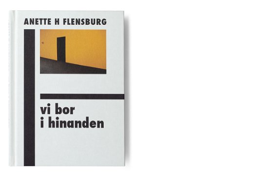 Cover for Anette Harboe Flensburg · Vi bor i hinanden (Gebundenes Buch) [1. Ausgabe] (2021)