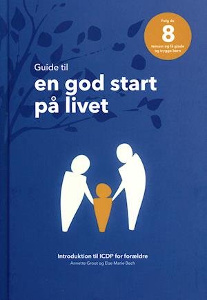 Cover for Annette Groot og Else Marie Bech · Guide til en god start på livet (Inbunden Bok) [1:a utgåva] (2020)