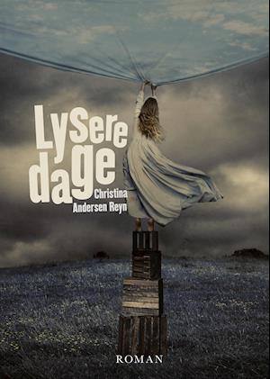 Cover for Christina Andersen Reyn · Lysere dage (Sewn Spine Book) [1st edition] (2021)