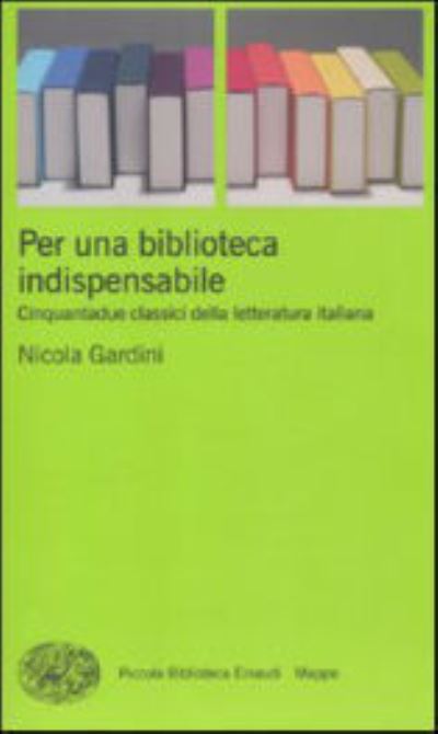 Cover for Nicola Gardini · Per una biblioteca indispensabile (Paperback Book) (2011)