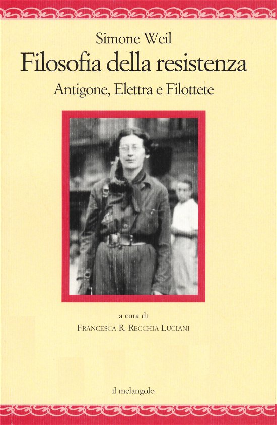 Cover for Simone Weil · Filosofia Della Resistenza. Antigone, Elettra E Filottete (Buch)