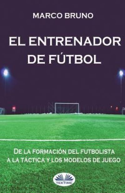 Cover for Marco Bruno · El entrenador de futbol (Paperback Bog) (2017)