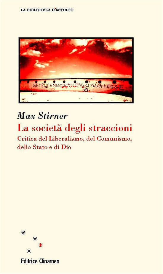 Cover for Max Stirner · La Societa Degli Straccioni. Critica Del Liberalismo, Del Comunismo, Dello Stato E Di Dio (Bok)