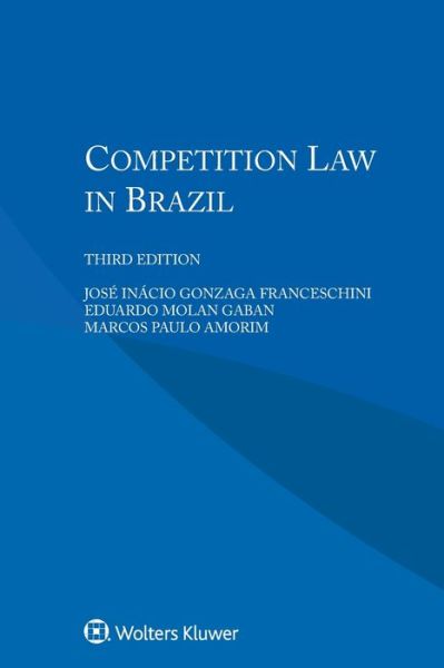 Cover for Jose Inacio Gonzaga Franceschini · Competition Law in Brazil (Paperback Book) [3 New edition] (2017)
