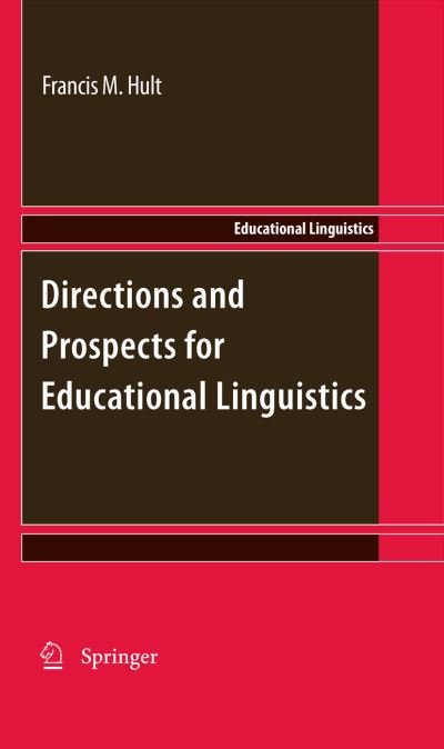 Francis M Hult · Directions and Prospects for Educational Linguistics - Educational Linguistics (Hardcover Book) [2010 edition] (2010)