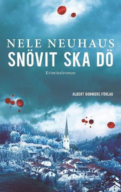 Cover for Nele Neuhaus · Bodenstein &amp; Kirchhoff: Snövit ska dö (Bound Book) (2015)