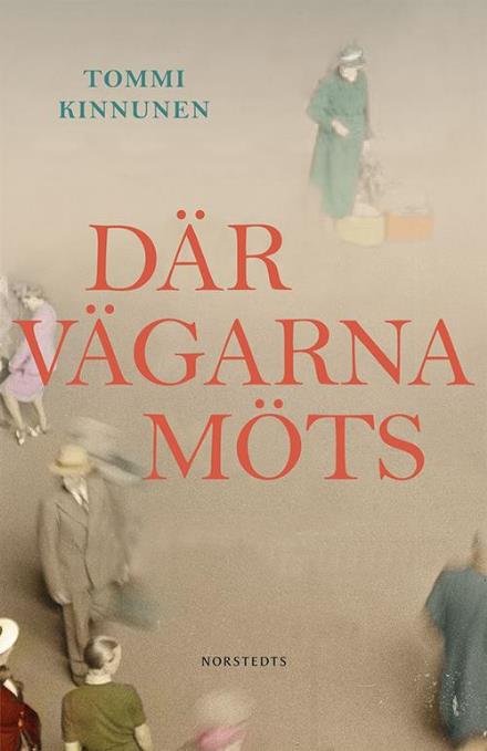 Cover for Tommi Kinnunen · Där vägarna möts (Hardcover Book) (2016)