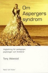 Cover for Tony Attwood · Om Aspergers syndrom : Vägledning för pedagoger, psykologer och föräldrar (Buch) (2000)